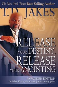 Release Your Destiny, Release Your Anointing Expanded Edition