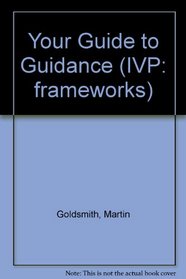 Your Guide to Guidance (IVP: frameworks)