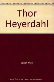 Thor Heyerdahl; modern Viking adventurer