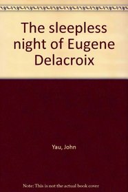 The sleepless night of Eugene Delacroix