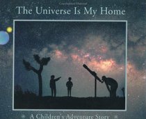 The Universe Is My Home: A Children's Adventure Story