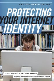 Protecting Your Internet Identity: Are you Naked Online?