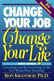 Change Your Job, Change Your Life, 9th Edition : Careering and Re-Careering in the New Boom/Bust Economy (Change Your Job Change Your Life)