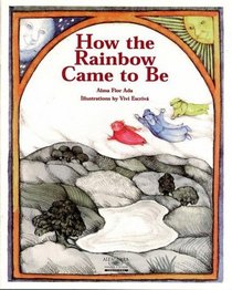 How the Rainbow Came to Be (Stories the Year'round) (Spanish Edition)