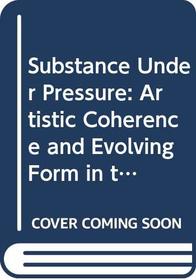 Substance Under Pressure: Artistic Coherence and Evolving Form in the Novels of Doris Lessing