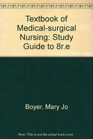 Study Guide to Accompany Brunner  Suddarth' Textbook of Medical-Surgical Nursing