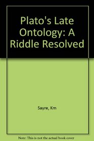 Plato's Late Ontology: A Riddle Resolved