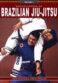 Encyclopedia of Brazilian Jiu-Jitsu (Encyclopedia of Brazilian Jiu-Jitsu)