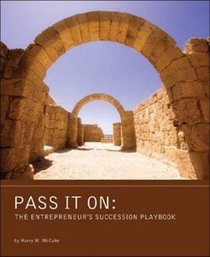 Pass It On: The Entrepreneur's Succession Playbook