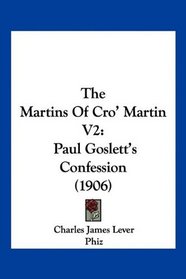 The Martins Of Cro' Martin V2: Paul Goslett's Confession (1906)