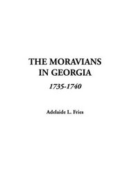 The Moravians in Georgia, 1735-1740