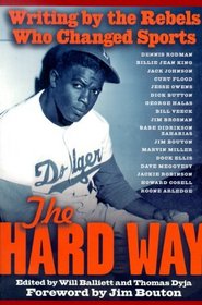 The Hard Way: Writing by the Rebels Who Changed Sports