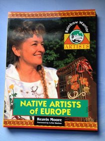 Native Artists of Europe: An Introduction to the Traditional Art Forms and Cultures of Europe (Rainbow Warrior Artists)