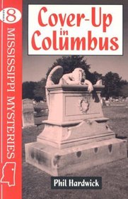 Cover-Up in Columbus (Hardwick, Phil. Mississippi Mysteries Series, 8.)