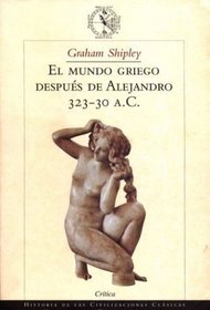 Mundo Griego Despues de Alejandro, El. 323-30 A.C. (Spanish Edition)