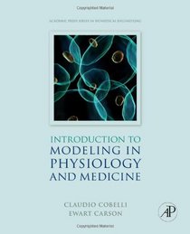 Introduction to Modeling in Physiology and Medicine (Biomedical Engineering)