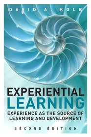 Experiential Learning: Experience as the Source of Learning and Development (2nd Edition)