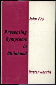 Presenting Symptoms in Childhood