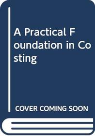 Practical Foundation in Costing