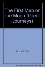 The First Men on the Moon (Great Journeys)