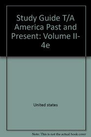 Study Guide T/A America Past and Present: Volume II, 4e (American Past & Present)