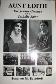 Aunt Edith: The Jewish Heritage of a Catholic Saint