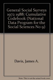 General Social Surveys 1972 1988: Cumulative Codebook (National   Data Program for the Social Sciences No 9)