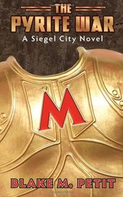 The Pyrite War (The World of Siegel City) (Volume 1)