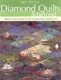 Diamond Quilts  Beyond: From The Basics To Dazzling Designs