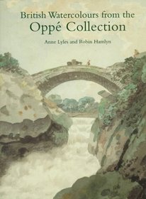 British Watercolours from the Oppe Collection: With a Selection of Drawings and Oil Sketches