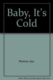 Baby, It's Cold