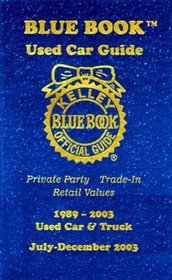 Kelley Blue Book Used Car Guide: Consumer Edition, July-December 2003