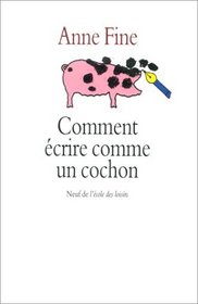 Comment Ecrire Comme Un Cochon (French Edition)