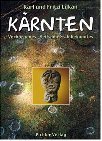 Karnten: Verborgenes, Seltsames, Unbekanntes : kulturhistorische Wanderungen (German Edition)