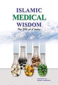 Islamic Medical Wisdom (The Tibb al- Aimma)