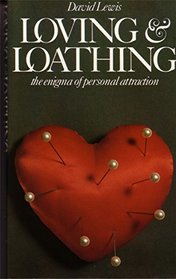 Loving and loathing: The enigma of personal attraction