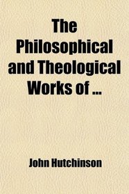 The Philosophical and Theological Works Of (Volume 10)