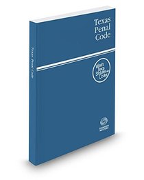 Texas Penal Code, 2016 ed. (West's Texas Statutes and Codes)