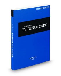 California Evidence Code, 2009 ed. (California Desktop Codes)