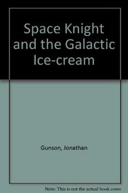 Space Knight and the Galactic Ice-cream
