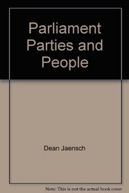 Parliament, Parties and People
