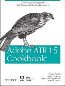Adobe AIR Cookbook: Solutions and Examples for Rich Internet Application Developers