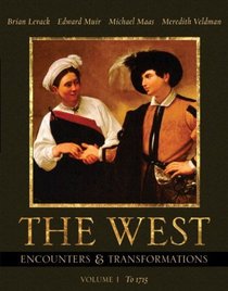 The West : Encounters  Transformations, Volume I (Chapters 1-16) (Encountering Western Civilization)