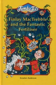 Finlay MacTrebble and the Fantastic Fertiliser (Jumbo Jets)