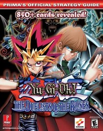 Yu-Gi-Oh! Duelists of the Roses : Prima's Official Strategy Guide (Prima's Official Strategy Guides)