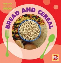 Bread and Cereal (Find Out About Food)