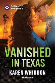 Vanished in Texas (Harlequin Romantic Suspense, No 2296)