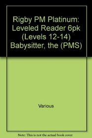 Babysitter, the Grade 1: Rigby PM Platinum, Leveled Reader 6pk (Levels 12-14) (PMS)