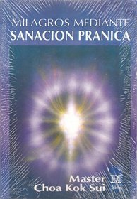 Milagros Mediante Sanacion Pranica (Spanish Edition)