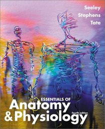 Essentials of Anatomy and Physiology {Fourth Edition] [4th Edition]